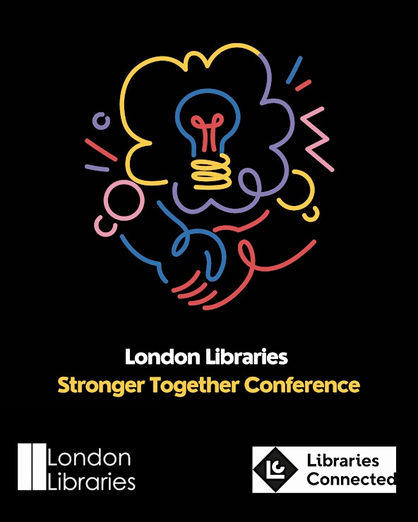 London Libraries Stronger Together Conference poster